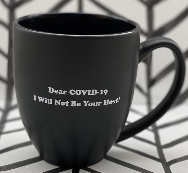 Dear COVID-19 I Will Not Be Your Host - 15 oz. Mug